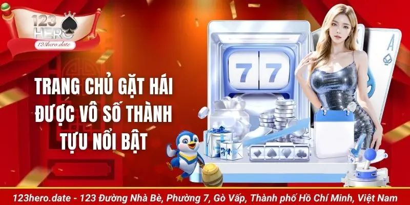 Trang chủ gặt hái được vô số thành tựu nổi bật 