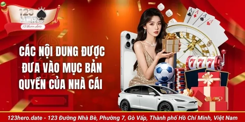 Các nội dung được đưa vào mục bản quyền của nhà cái 