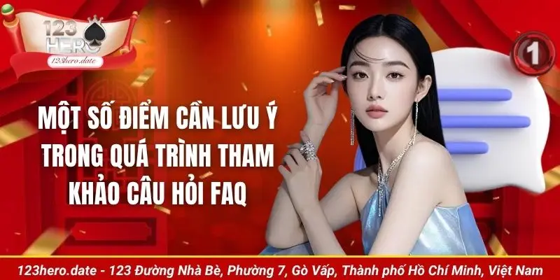 Một số điểm cần lưu ý trong quá trình tham khảo câu hỏi FAQ