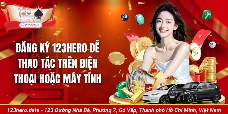 Đăng ký 123Hero dễ thao tác trên điện thoại hoặc máy tính