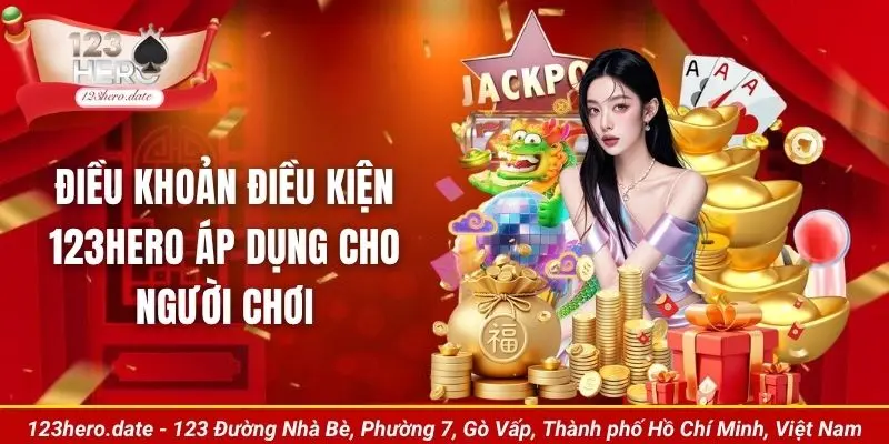 Điều khoản điều kiện 123Hero áp dụng cho người chơi
