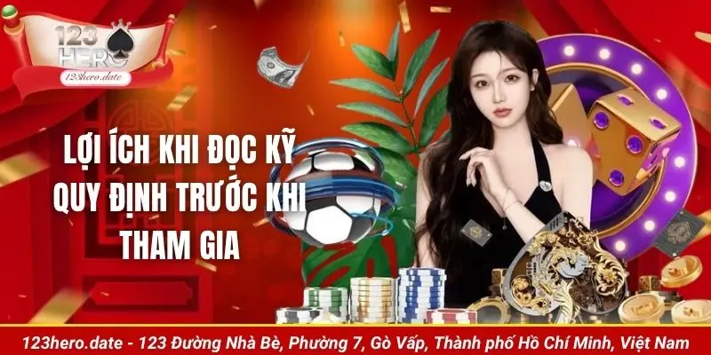 Lợi ích khi đọc kỹ quy định trước khi tham gia