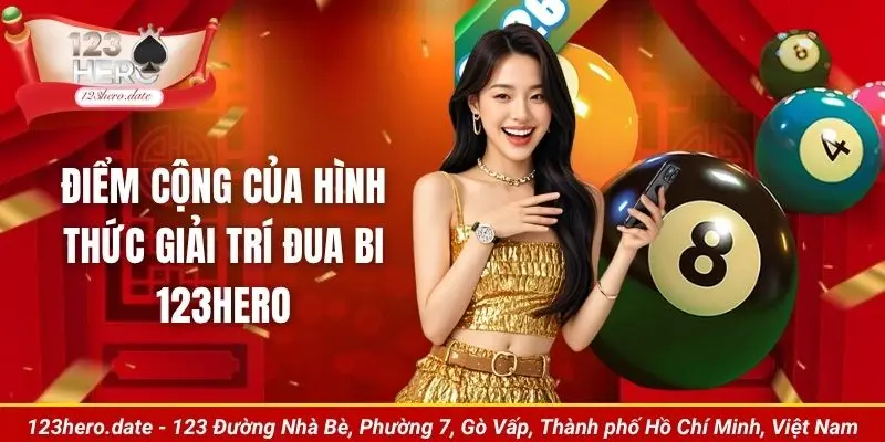 Điểm cộng của hình thức giải trí đua bi 123Hero