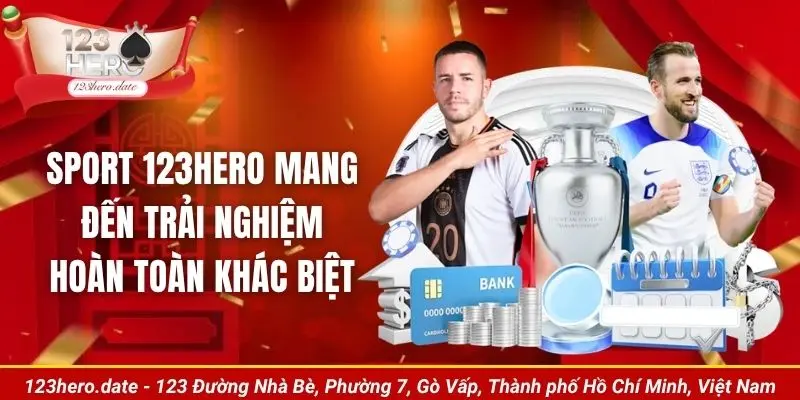 Sport 123Hero mang đến trải nghiệm hoàn toàn khác biệt
