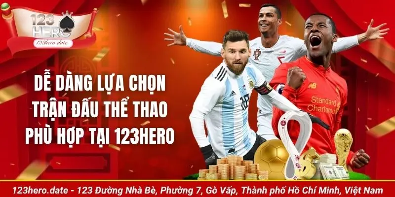 Dễ dàng lựa chọn trận đấu thể thao phù hợp tại 123Hero