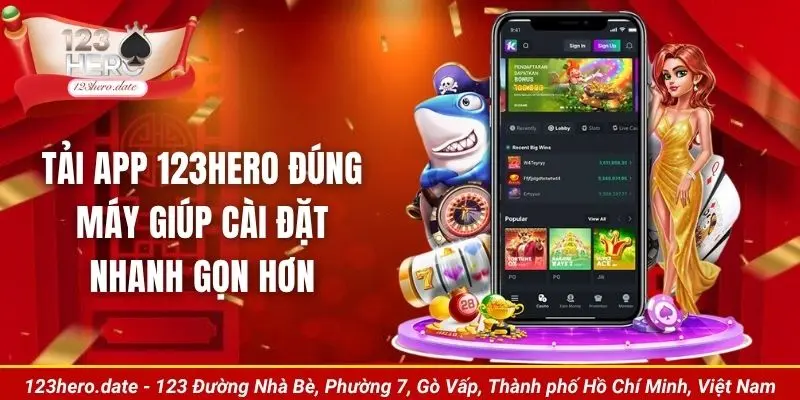 Tải app 123Hero đúng máy giúp cài đặt nhanh gọn hơn