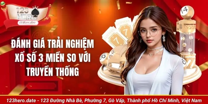 Đánh giá trải nghiệm xổ số 3 miền so với truyền thống
